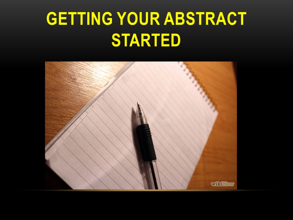 Getting Your Abstract Started